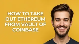 How to Take Out Ethereum From Vault Of Coinbase - GUIDE!