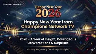 Happy  new year  from Champions Network TV. A year of insights, Courageous conversations & surprises