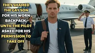 THEY SHAMED THE GAY SON FOR HIS WORN BACKPACK &mdash; UNTIL THE PILOT ASKED FOR HIS PERMISSION TO TAKE OFF