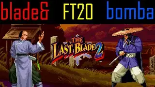 Last Blade 2 - blade& [Lee/Zantetsu/Mukuro/Hibiki/Amano/Akari/Juzoh] vs bomba [Zantetsu] (FT20)