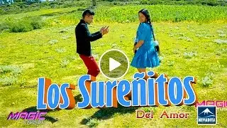 LOS SUREÑITOS - vuelve a mis brazos [OFICIAL 2018] NEVADITA PRODUCCIONES ᴴᴰ✔