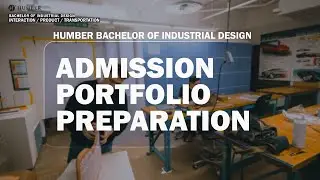 Humber Bachelor of Industrial Design - Admission Portfolio Preparation