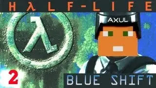 Let's Play Half-Life: Blue Shift с Аксалом - Часть 2: Влажные Трубы