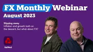 FX Monthly Webinar, August 2023