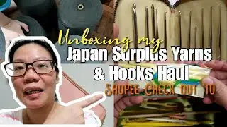 Unboxing My 2nd Japan Surplus Yarn Haul (Shopee Check Out)