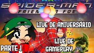 LIVE DE ANIVERS&Aacute;RIO 🥳🎂 - JOGANDO SPIDERMAN FRIEND OR FOE PARTE 1