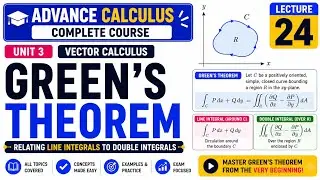 24. Green&rsquo;s Theorem | Vector Calculus | Flux & Circulation | Thomas Calculus | AMU BSc