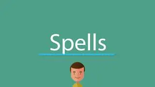 Spells pronunciation