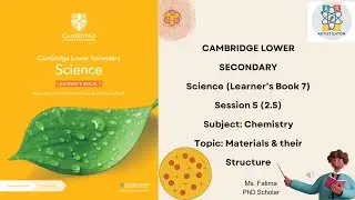 Grade 6 (Stage 7) Cambridge board | Chemistry Ch2 Materials and their structure 2.5