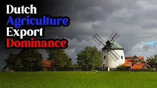 Why the Dutch Lead the World in Agriculture Export | Fact Finder