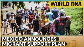 Mexico Increases Migration Aid After Regional Countries Meet | World DNA | WION News