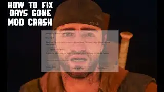 How to fix Days Gone Mod Crash (Works 2024)