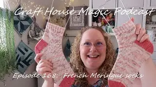 Episode 168; French Meringue Socks