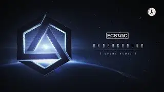 Ecstatic - Underground (Sogma Remix) (Official Audio)
