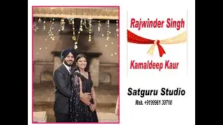 Rajwinder Singh ❤️ Kamaldeep Kaur 📹 Satguru Studio 📞+91 99961 30710