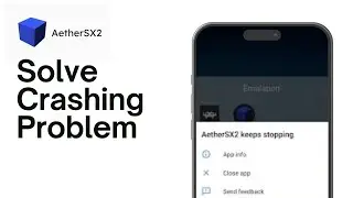 How To Solve AetherSX2 App Keeps Crashing Problem