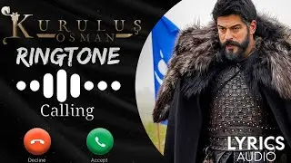 Kurulus Osman Ringtone Mp3 | Kurulus Osman Ringtone| Osman Ghazi Ringtone | Lyrics Audio