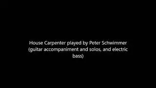 House Carpenter played by Peter Schwimmer
