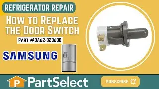 Samsung Refrigerator Repair - How to Replace the Door Switch (Samsung Part #DA34 0066C)