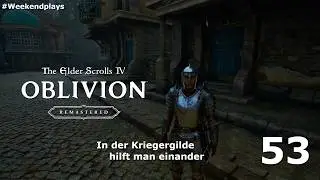 Let&rsquo;s Play Elder Scrolls IV: Oblivion Remastered 53 [DerElu] In der Kriegergilde hilft man einander