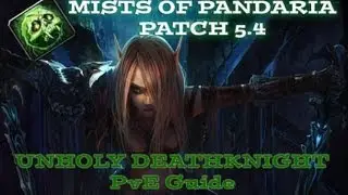 Mists of Pandaria Patch 5.4: Unholy Deathknight PvE Guide