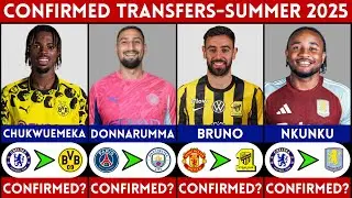 🚨 LATEST CONFIRMED TRANSFER NEWS AND RUMOURS - SUMMER 2025 | CHUKWUEMEKA, BRUNO, DONNARUMMA,......