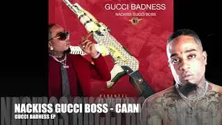 #NACKISS​ #GUCCIBOSSMUSIC​ Nackiss Gucci Boss - CAAN