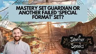 Why Mastery Set Guardian Might Not Be a Super Slam - Steelfur Speaks Episode S02 - 40