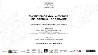 Encuentro SER Extremadura: Mantenemos viva la esencia del carnaval de Badajoz