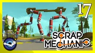 Let's Build a Four Legged Walker!! (Scrap Mechanic E17)