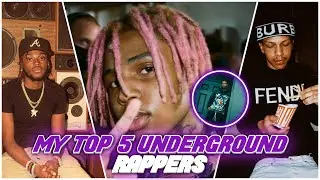 MY TOP 5 UNDERGROUND RAPPERS🎤