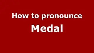 How to pronounce Medal (Germany/German) - PronounceNames.com