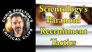Scientology's Paranoid Recruitment Tactics
