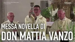 Messa Novella di Don Mattia Vanzo (2015) - Speciale HD