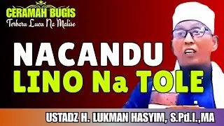 CERAMAH BUGIS | NACANDU LINO NA TOLE | USTADZ H. LUKMAN HASYIM 
