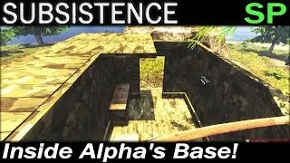 Inside Alpha's Base! | Subsistence Single Player Gameplay | EP 14 | Season 4