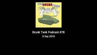 Drunk Tank Podcast #78