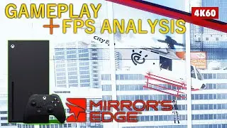 Mirror's Edge (XBOX SERIES X) GAMEPLAY + FPS ANALYSIS