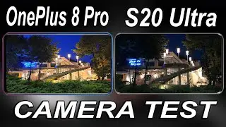 OnePlus 8 Pro VS Samsung Galaxy S20 Ultra Camera Test