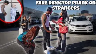 FAKE DIRECTOR PRANK ON STRANGERS *HILARIOUS* !!!