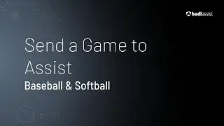 Submit a Game to Assist • Baseball & Softball