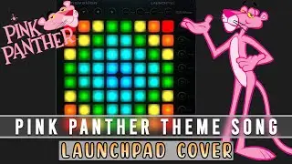Pink Panther Theme Song (Launchpad Remix)