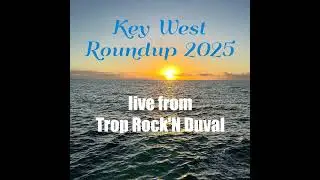 Ep 36 - Key West Roundup 2025 - Buffett to Bahamians