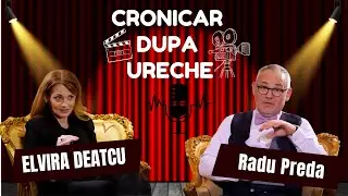 ELVIRA DEATCU &icirc;n dialog cu RADU PREDA la #cronicardupăureche #Ep.96