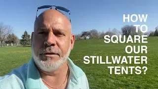 HOW TO SQUARE A STILLWATER TENT | Tuesday Tent Talks #36