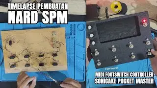 Timelapse pembuatan NARD SPM - Midi Footswitch Controller untuk Sonicake Pocket Master memakai ESP32