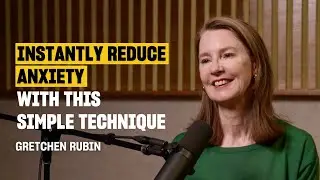 Gretchen Rubin Explains How Physical Touch To a Comfort Object Can Instantly Reduce Anxiety
