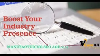 Manufacturing SEO Agency: Boost Your Industry Presence