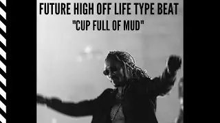 Future High Off Life Type Beat | Free Future Type Beat 2020 Instrumental | Cup Full Of Mud