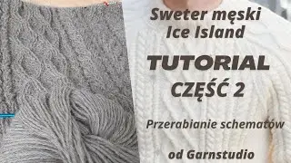 #107 Tutorial część 2. Sweter męski Ice Island. Przerabianie schematów przód i tył.